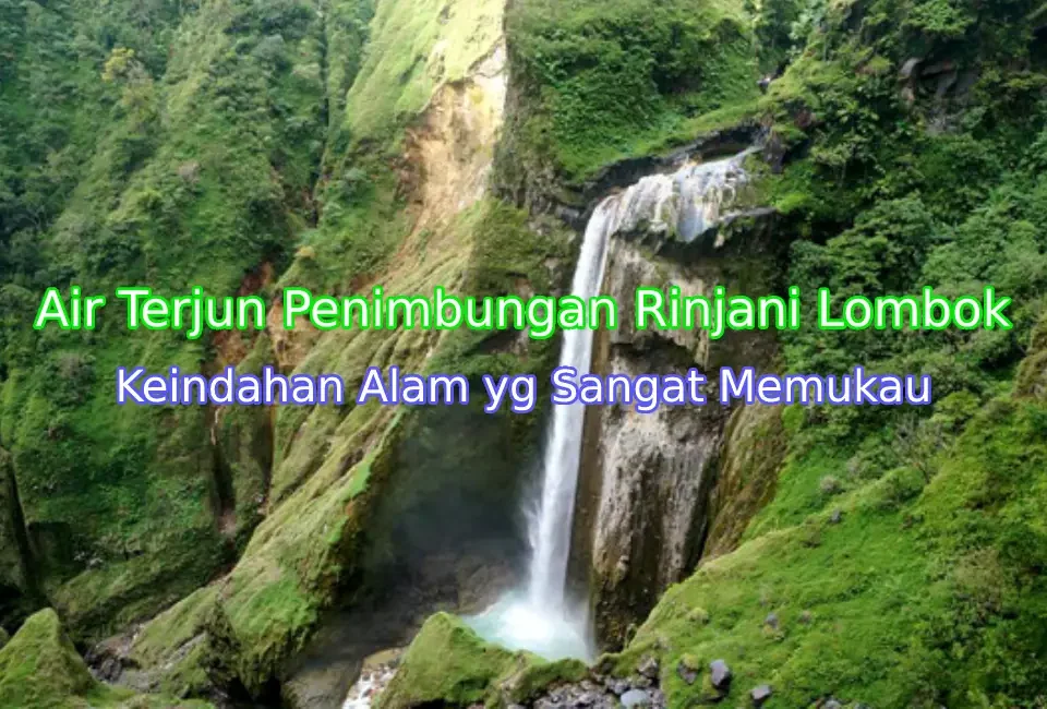 Keindahan-Air-Terjun-Penimbungan-Rinjani-Lombok-