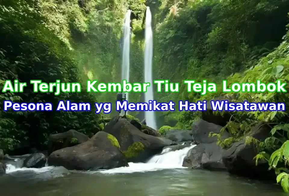 Pesona-Air-Terjun-Kembar-Tiu-Teja-Lombok