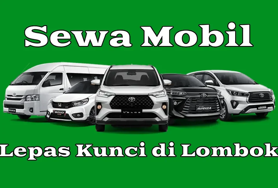 Sewa-Mobil-Lombok-Murah-Lepas-Kunci-24-Jam.
