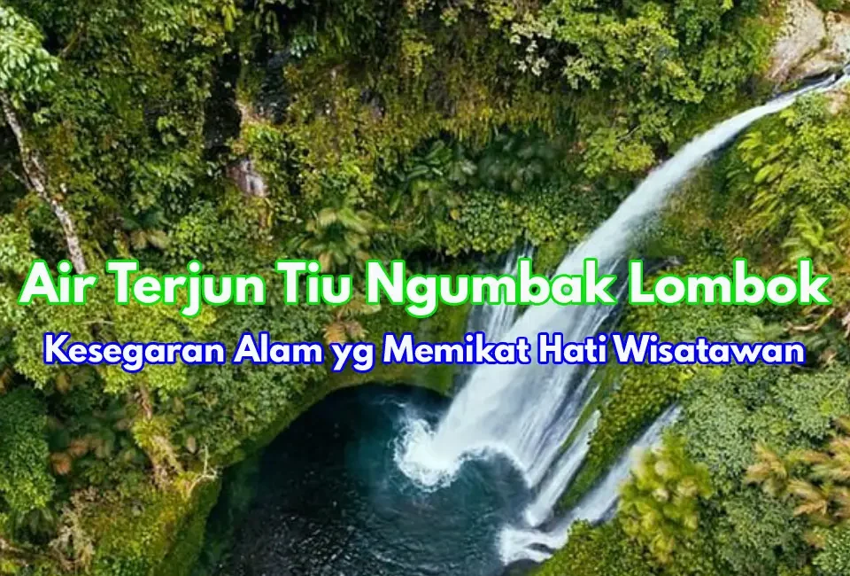 Pesona-Air-Terjun-Tiu-Ngumbak-Lombok-Utara