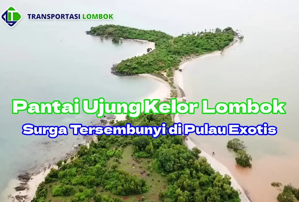 Pesona-Keindahan-Pantai-Ujung-Kelor-Lombok