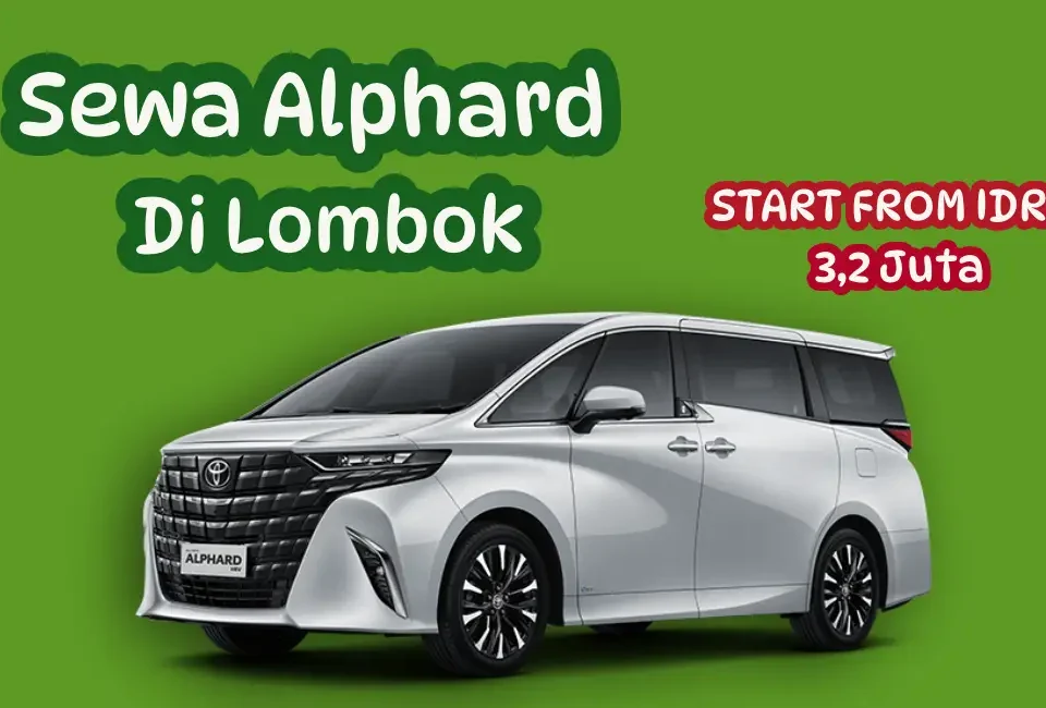 Solusi-Sewa-Mobil-Alphard-Terbaik-di-Lombok