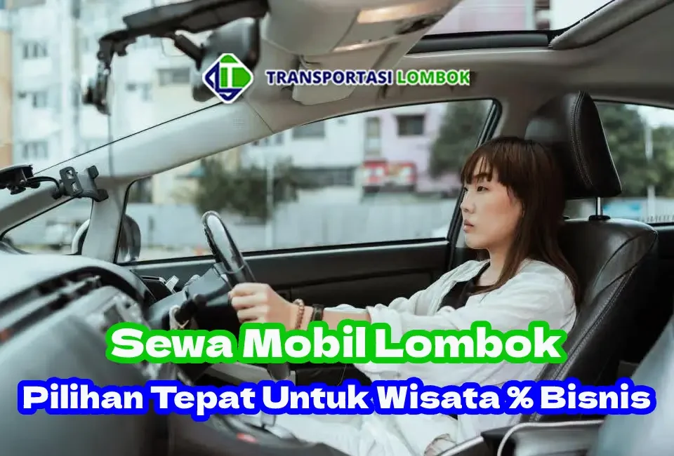 Pilihan-Tepat-Dengan-Sewa-Mobil-di-Lombok.