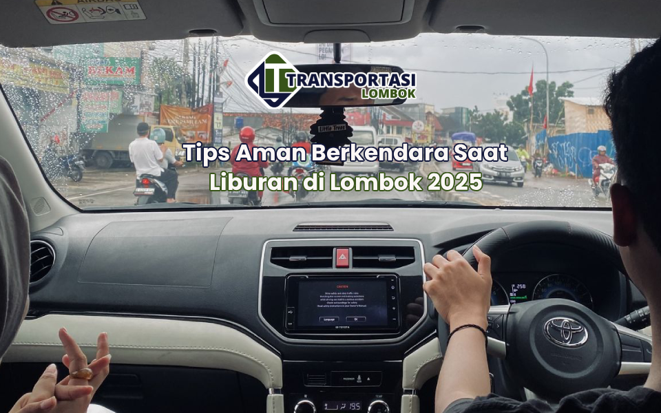 Tips Aman Berkendara Saat Liburan di Lombok 2025