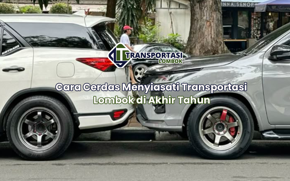 Cara Cerdas Menyiasati Transportasi Lombok di Akhir Tahun