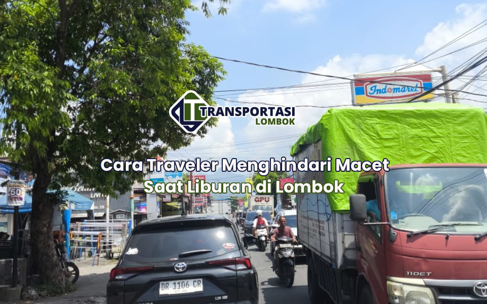 Cara Traveler Menghindari Macet Saat Liburan di Lombok