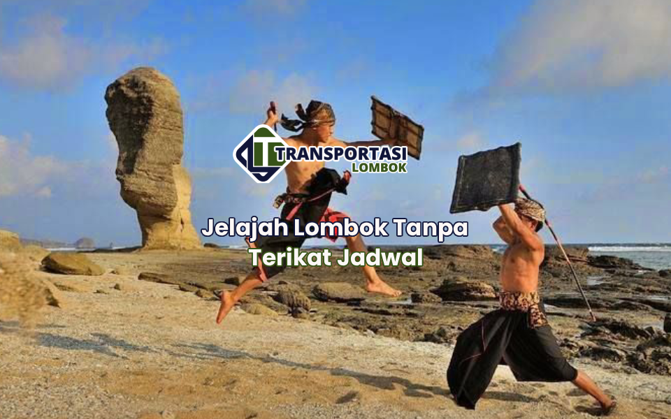 Jelajah Lombok Tanpa Terikat Jadwal