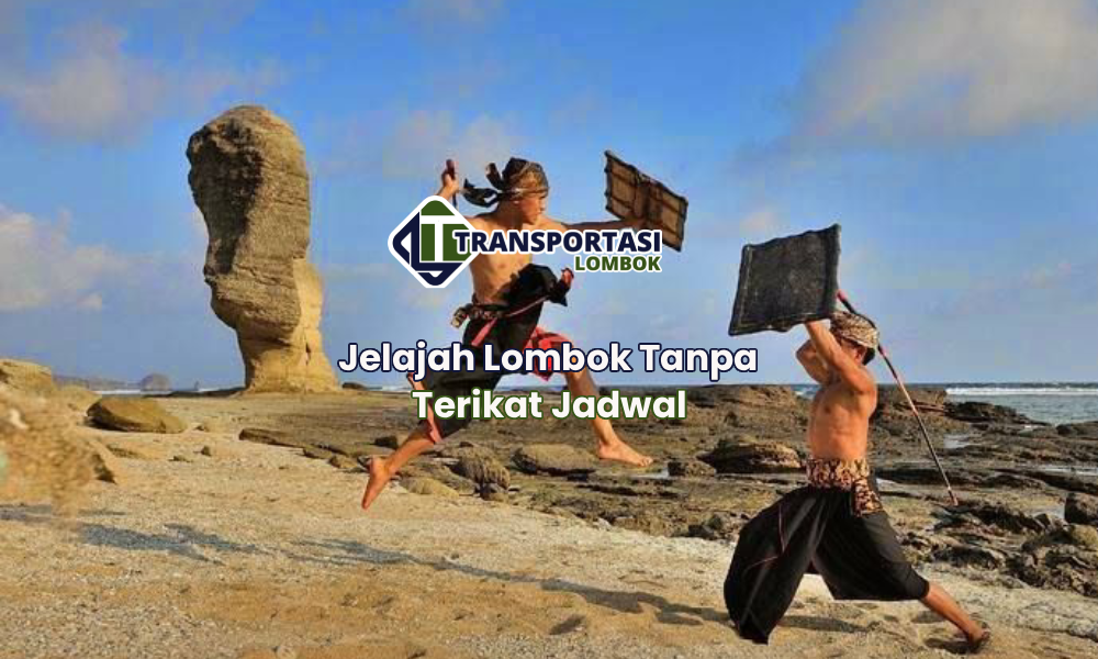 Jelajah Lombok Tanpa Terikat Jadwal
