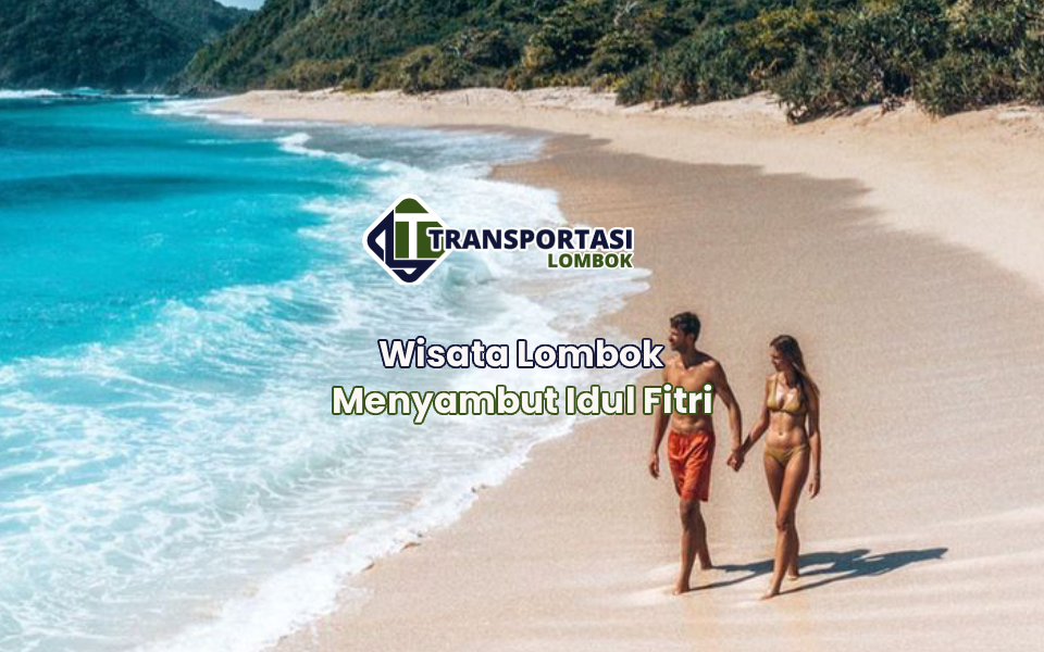 Wisata Lombok Menyambut Idul Fitri