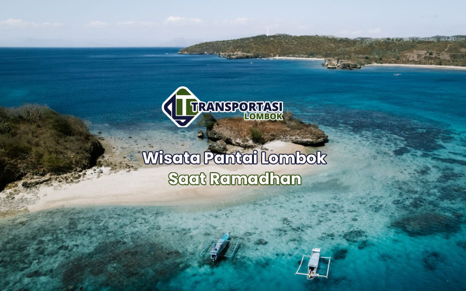 Wisata Pantai Lombok Saat Ramadhan