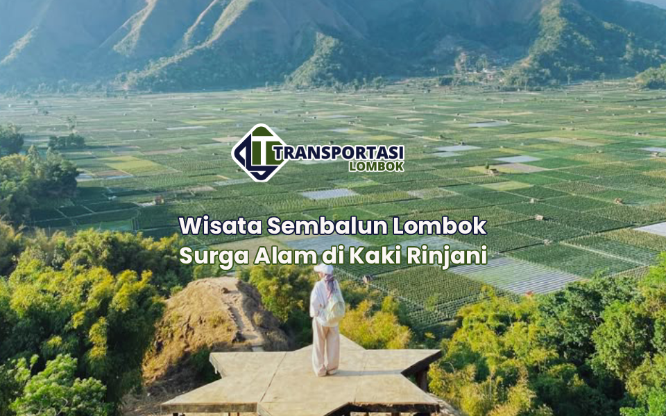 Wisata Sembalun Lombok Surga Alam di Kaki Rinjani