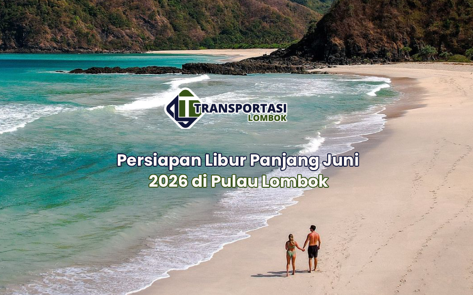 Persiapan Libur Panjang Juni 2026 di Pulau Lombok