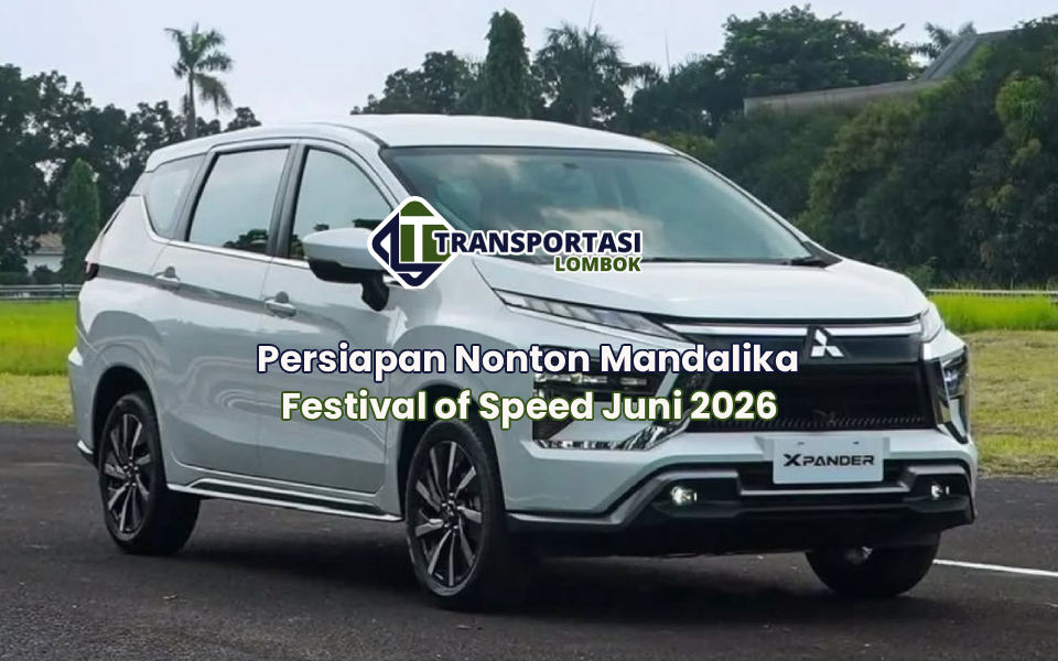 Persiapan Nonton Mandalika Festival of Speed Juni 2026