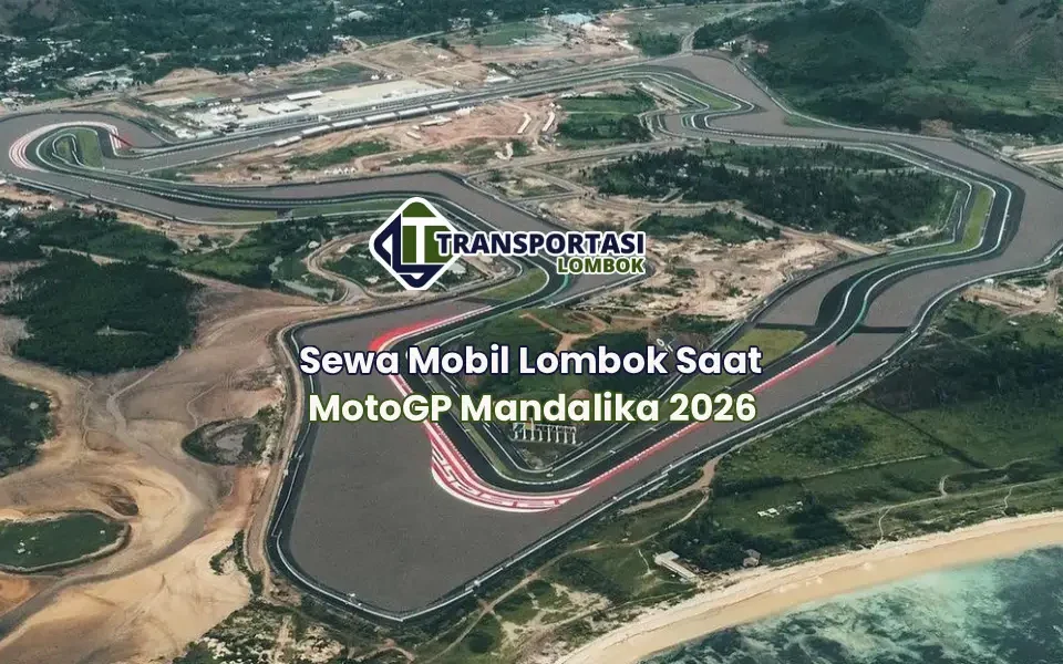 Sewa Mobil Lombok Saat MotoGP Mandalika 2026